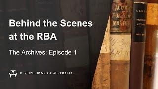 Behind the Scenes at the RBA: The Archives. Episode 1.