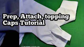 Prep,Attach,Topping Caps Tutorial