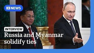 Russia and Myanmar deepen economic and political ties | The World | ABC NEWS