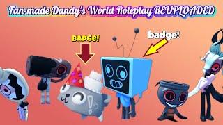 Roblox:"Fan-made Dandy's World Roleplay REUPLOADED" 2 easy badges and various things in game!