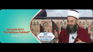 Cübbeli Ahmet Hocaefendi 25 Aralık 2014 Ahmet Yesevi Derneği Sohbeti