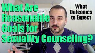 Reasonable Outcomes to Expect for Sexuality Counseling and Ex-Gay Ministry