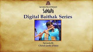 SaMaPa Digital Baithak  | Raga Desi Todi | Chetan Joshi | Flute