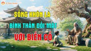 Trưởng Thành Là Bình Thản Đối Mặt Với Biến Cố | Tu Thân