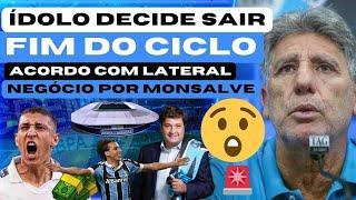 GRÊMIO: ÍDOLO DECIDE SAIR! FIM DO CICLO | ACORDO COM LATERAL | NEGÓCIO POR MONSALVE | ARENA, CAMISA