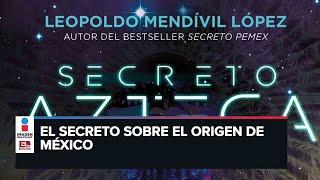 Leopoldo Mendivil presenta su libro "Secreto Azteca"