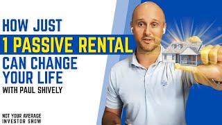 How Just 1 Passive Rental Can Change Your Life