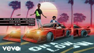 Oluwa Kuwait - On A Low (Official Audio) ft. Ice Prince, D Main