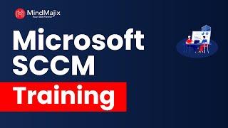 Microsoft SCCM Training | SCCM Certification Course | SCCM Tutorial For Beginners | MindMajix