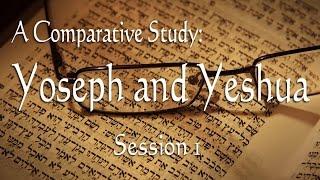 Joseph and the Messiah Yeshua--A Comparison--Part 1