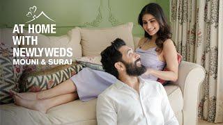 Mouni Roy Talks Wedding and Home with Suraj Nambiar: At Home With Newlyweds | WedMeGood X Kohler