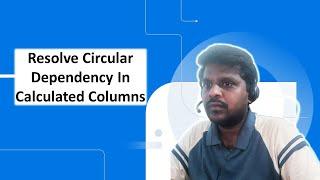 POWER BI | How to Resolve Circular Dependency in Calculated Columns