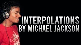 SONGS INTERPOLATED by MICHAEL JACKSON