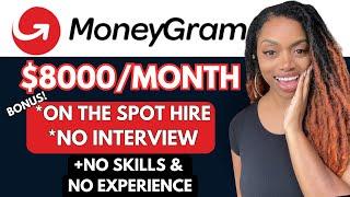 MoneyGram Will Pay You $4K-$8K/Month + Start In October-No Experience I Work From Home Fall 2024!