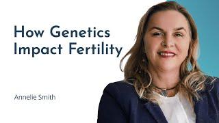 The Role of Genetics in Fertility