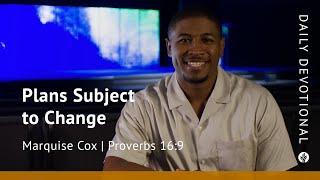 Plans Subject to Change | Proverbs 16:9 | Our Daily Bread Video Devotional