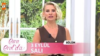 Esra Erol'da 3 Eylül 2024 | Tek Parça