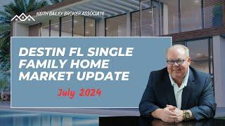 Destin Florida Real Estate Single Family Market Update (July 2024)