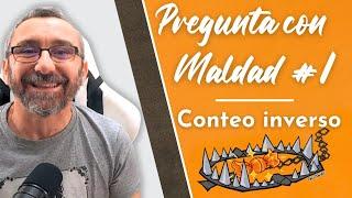 Pregunta con Maldad #1 - Conteo inverso