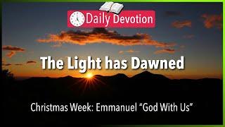 December 28: Matthew 4:16 - The Light has Dawned - 365 Daily Devotions