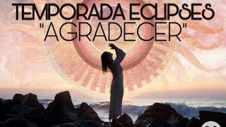 TEMPORADA ECLIPSES SEPT/OCTUBRE 2024…”AGRADECER”……(última temporada 2024)…”ESPECTACULAR”