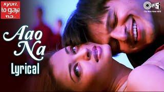 Aao Na - Lyrical | Vivek Oberoi , Aishwariya Rai | Sadhana Sargam, Udit Narayan | Kyun Ho Gaya Na