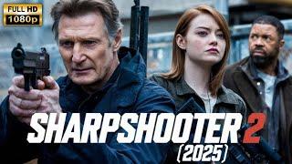 Sharpshooter 2 (2025) Movie HD || Liam Neeson,  Forest Whitaker, Emma Stone | Fact & Review