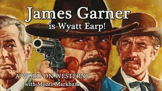 James Garner is Wyatt Earp! HOUR OF THE GUN! Interview with costar Monte Markham! A WORD ON WESTERNS