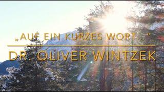 „Auf ein kurzes Wort…“ Dr. Oliver Wintzek ( 26.01.25)