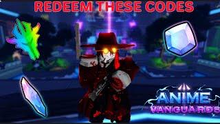 YOU MUST REDEEM THESE CODES BEFORE THEY EXPIRE -- ANIME VANGUARDS