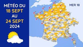 Météo du Mercredi 18 au Mardi 24 Septembre 2024