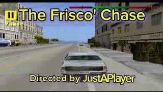 The Frisco' Chase - An Original JustAPlayer Cinematic