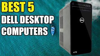 5 BEST DELL DESKTOP COMPUTERS In 2022