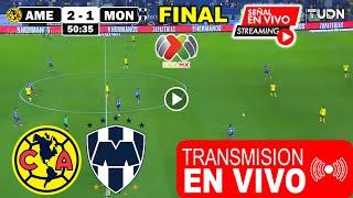 América vs. Monterrey EN VIVO, Donde ver, A que hora juega FINAL ida America vs. Monterrey resumen