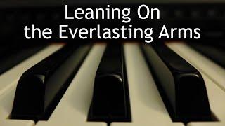 Leaning On the Everlasting Arms - piano instrumental hymn with lyrics