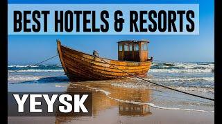 Best Hotels and Resorts in Yeysk, Russia