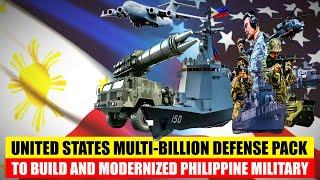 United States Multi-Billion DEFENSE-PACK to BUILD and MODERNIZED Philippine Military