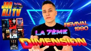 LA 7ÈME DIMENSION  L'ANNÉE 1990 