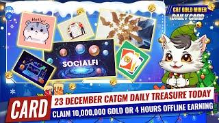 23 December CATGM Daily Treasure Today️CAT GOLD MINER OFFICIAL