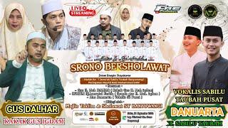 LIVE SRONO BERSHOLAWAT BERSAMA GUS DALHAR FEAT DANUARTA MAJELIS SABILU TAUBAH BANYUWANGI MILAD 1TH