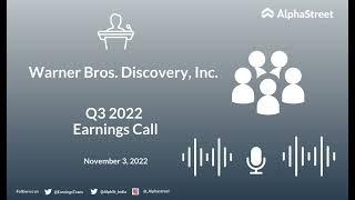 Warner Bros  Discovery Inc Q3 2022 Earnings Call