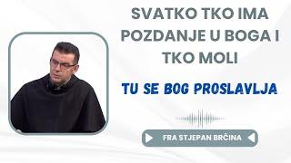 Svatko Tko Ima Pouzdanje U Boga, Tu Se Bog Proslavlja