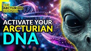 The Arcturian Council  - Activate Your Arcturian DNA