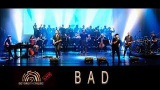 Beyond The Music - Bad | Live 2023