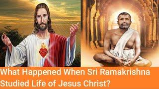 What Happened When Sri Ramakrishna Studied the Life of Jesus Christ?