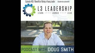 7 Benefits of Being a Young Leader - Doug Smith - L3 Leadership