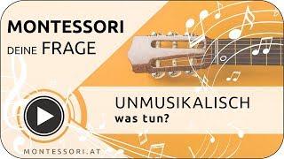 Montessori-Frage: Unmusikalisch - was tun? [Österreichische Montessori-Akademie, Ausbildung]