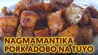 Nagmamantikang Pork Adobo na Tuyo - Perfect Adobo Recipe