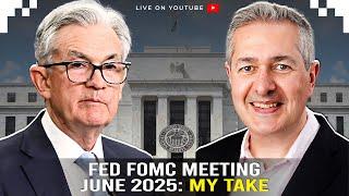 Fed FOMC Meeting June 2025 - My Take