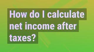 How do I calculate net income after taxes?